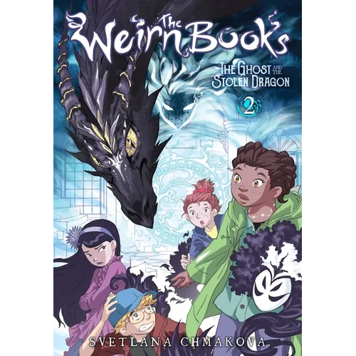 The Weirn Books, Vol. 2: The Ghost and the Stolen Dragon Volume 2 - Hardcover