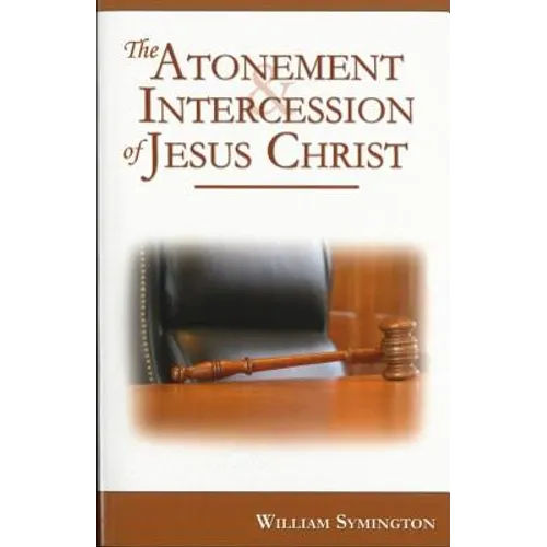 The Atonement and Intercession of Jesus Christ - Paperback