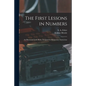 The First Lessons in Numbers: an Illustrated Table Book, Designed for Elementary Instruction - Paperback