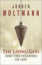 The Living God and the Fullness of Life - Paperback