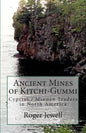 Ancient Mines of Kitchi-Gummi: Cypriot / Minoan Traders in North America - Paperback