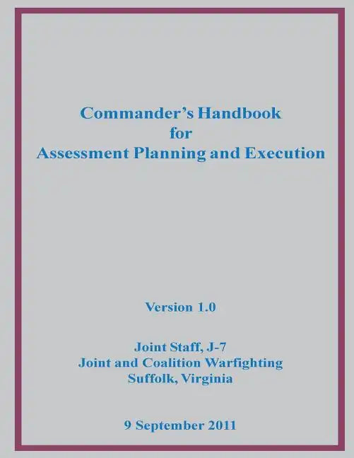Commander's Handbook for Assessment Planning and Execution - Paperback