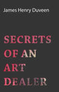 Secrets of an Art Dealer - Hardcover