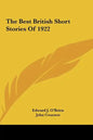 The Best British Short Stories of 1922 the Best British Short Stories of 1922 - Hardcover