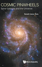 Cosmic Pinwheels: Spiral Galaxies and the Universe - Hardcover