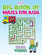 My Big Book of Mazes for Kids - Paperback