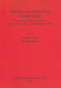 Pharmacy and Medicine in Ancient Egypt: Proceedings of the conferences held in Cairo (2007) and Manchester (2008) - Paperback