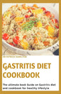 Gastritis Diet Cookbook: The ultimate book guide on gastritis diet and cookbook for healthy living - Paperback