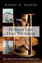 It Seems Like Only Yesterday: More Stories from Oshkosh's Historic Past - Paperback