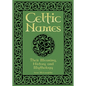 Celtic Names: Their Meaning, History and Mythology - Paperback