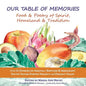 Our Table of Memories: Food & Poetry of Spirit, Homeland & Tradition. a Collaborative Project with the Stories of Arrival: Youth Voices Poetry Project - Paperback