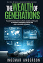 The Wealth of Generations: Transitioning From Nation-Based Capitalism to Human-Centered Capitalism and a Shared Economy - Hardcover