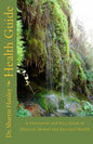 Health Guide: A Convenient and Easy Guide to Physical, Mental and Spiritual Health - Paperback