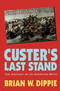 Custer's Last Stand: The Anatomy of an American Myth - Paperback