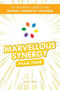 Marvellous Synergy: Phase Three - An Unofficial Guide to the Marvel Cinematic Universe - Paperback