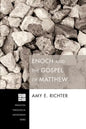 Enoch and the Gospel of Matthew - Paperback