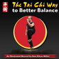 The Tai Chi Way to Better Balance: An Illustrated Manual - Paperback
