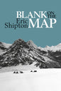 Blank on the Map: Pioneering Exploration in the Shaksgam Valley and Karakoram Mountains - Paperback