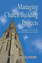Managing Church Building Projects: Perspectives from My 25 Years of Volunteer Work - Paperback