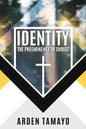 Identity: The Preeminence of Christ - Paperback