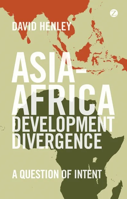 Asia-Africa Development Divergence: A Question of Intent - Paperback