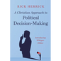 A Christian Approach to Political Decision-Making - Paperback