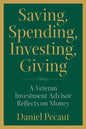 Saving, Spending, Investing, Giving: A Veteran Investment Advisor Reflects on Money - Paperback