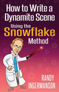 How to Write a Dynamite Scene Using the Snowflake Method - Paperback
