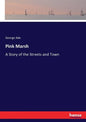 Pink Marsh: A Story of the Streets and Town - Paperback