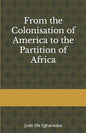 From the colonization OF AMERICA to the partition OF AFRICA - Paperback