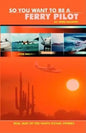 So You Want to Be a Ferry Pilot - Paperback