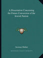 A Dissertation Concerning the Future Conversion of the Jewish Nation - Paperback