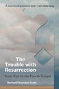 The Trouble with Resurrection - Paperback