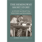 The Hemingway Short Story: A Study in Craft for Writers and Readers - Hardcover