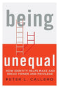 Being Unequal: How Identity Helps Make and Break Power and Privilege - Paperback
