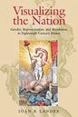 Visualizing the Nation: Gender, Representation, and Revolution in Eighteenth-Century France - Paperback