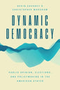 Dynamic Democracy: Public Opinion, Elections, and Policymaking in the American States - Hardcover