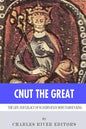 Cnut the Great: The Life and Legacy of Scandinavia's Most Famous King - Paperback