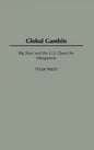 Global Gambits: Big Steel and the U.S. Quest for Manganese - Hardcover