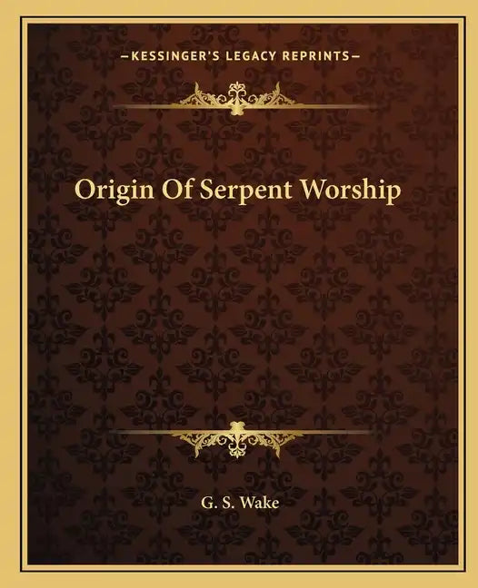 Origin of Serpent Worship - Paperback