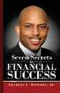 Seven Secrets to Financial Success: A Practical Guide to Creating, Accumulating and Preserving Your Wealth - Paperback