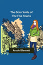 The Grim Smile of the Five Towns - Paperback