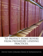 To Protect Home Buyers from Predatory Lending Practices. - Paperback