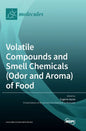 Volatile Compounds and Smell Chemicals (Odor and Aroma) of Food - Hardcover