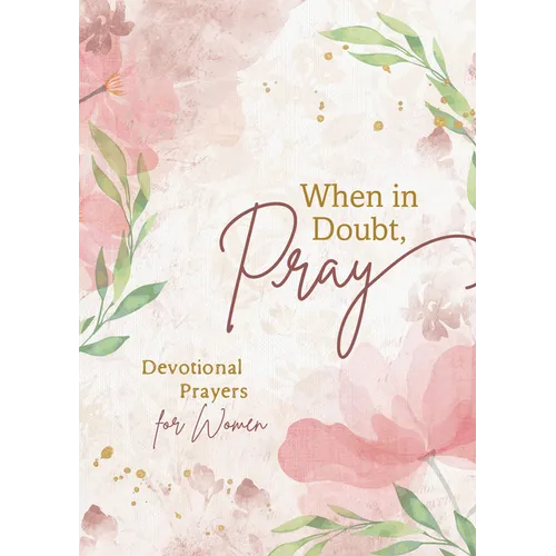 When in Doubt, Pray: Devotional Prayers for Women - Paperback