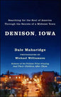 Denison, Iowa: Searching for the Soul of America Through the Secrets of a Midwest Town - Paperback