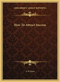 How To Attract Success - Hardcover