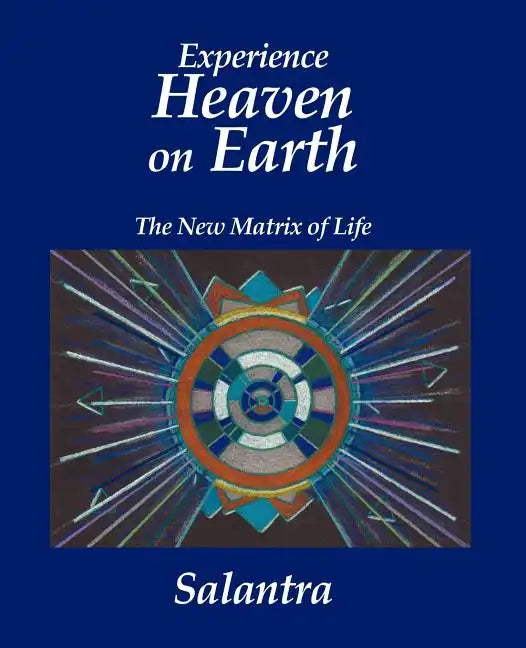 Experience Heaven on Earth: The New Matrix of Life - Paperback