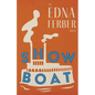 Show Boat - An Edna Ferber Novel;With an Introduction by Rogers Dickinson - Paperback