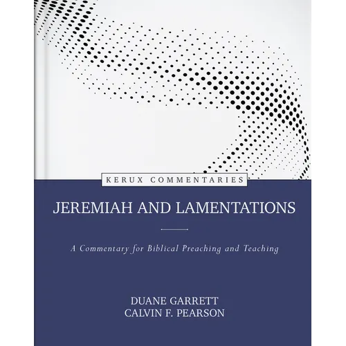 Jeremiah and Lamentations: A Commentary for Biblical Preaching and Teaching - Hardcover
